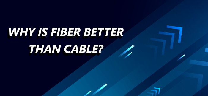 why-is-fiber-better-than-cable-dsl